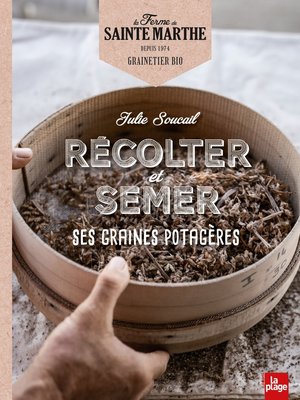 cover image of Récolter et semer ses graines potagères
